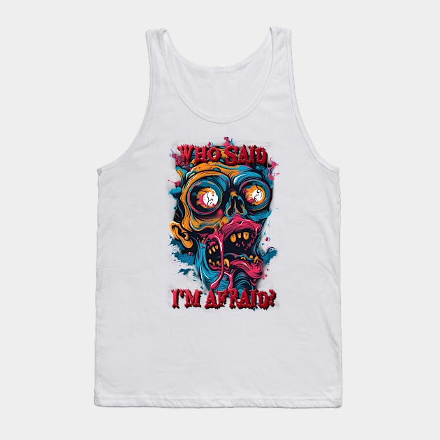 Who Said I'm Afraid? Tank Top by Peter Awax